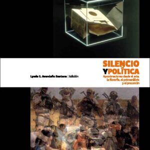 Silencio y política Aproximaciones desde el arte, la filosofía, el psicoanálisis y el procomún